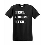 BEST. GROOM. EVER.  T-Shirt